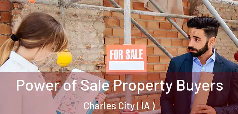  Power of Sale Property Buyers Charles City ( IA )