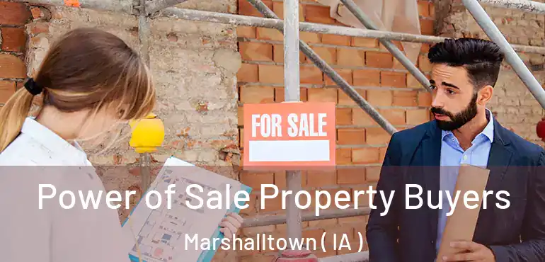  Power of Sale Property Buyers Marshalltown ( IA )