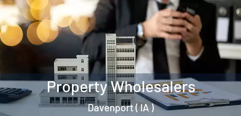  Property Wholesalers Davenport ( IA )