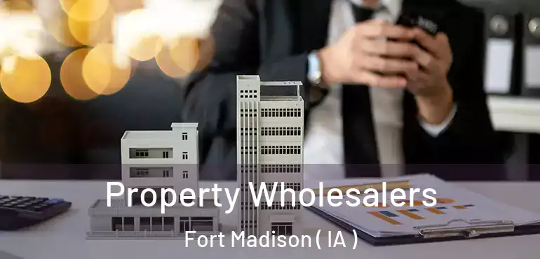  Property Wholesalers Fort Madison ( IA )