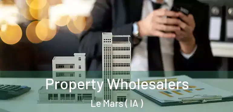  Property Wholesalers Le Mars ( IA )