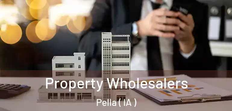  Property Wholesalers Pella ( IA )