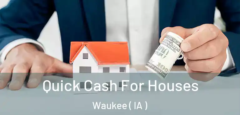  Quick Cash For Houses Waukee ( IA )