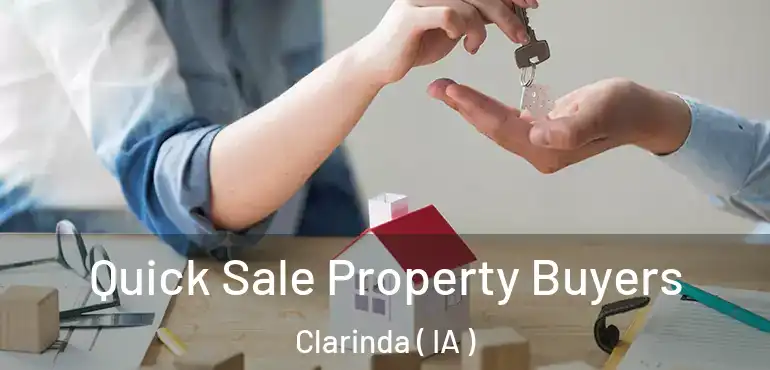  Quick Sale Property Buyers Clarinda ( IA )