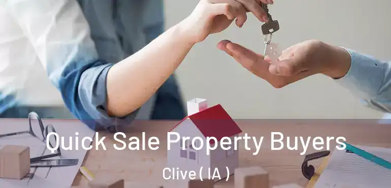  Quick Sale Property Buyers Clive ( IA )