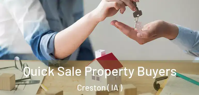  Quick Sale Property Buyers Creston ( IA )