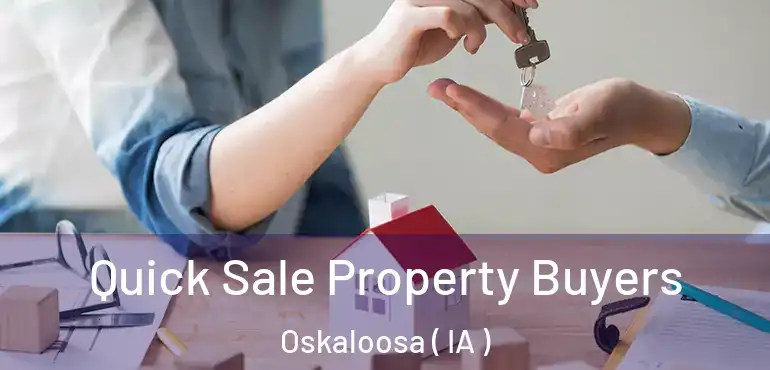  Quick Sale Property Buyers Oskaloosa ( IA )