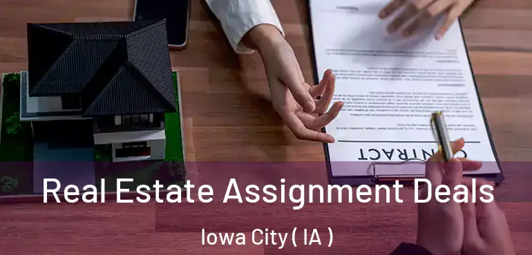  Real Estate Assignment Deals Iowa City ( IA )