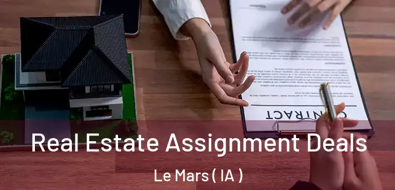  Real Estate Assignment Deals Le Mars ( IA )