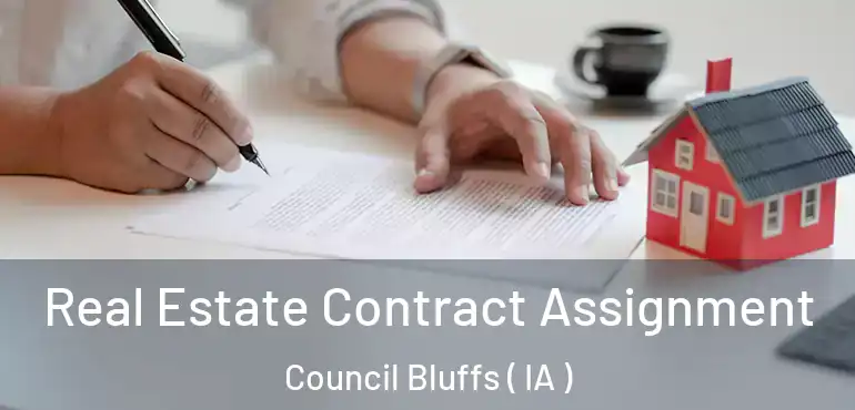  Real Estate Contract Assignment Council Bluffs ( IA )