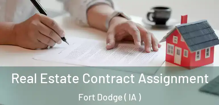  Real Estate Contract Assignment Fort Dodge ( IA )