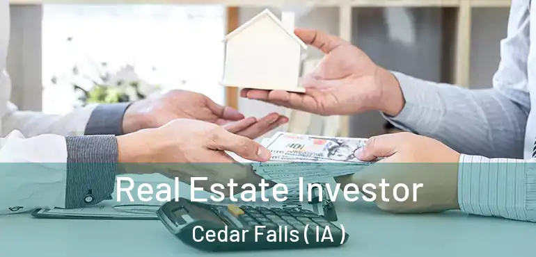  Real Estate Investor Cedar Falls ( IA )