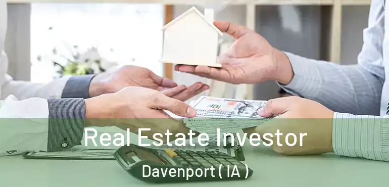  Real Estate Investor Davenport ( IA )