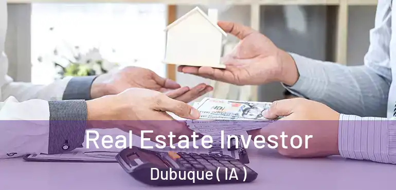  Real Estate Investor Dubuque ( IA )