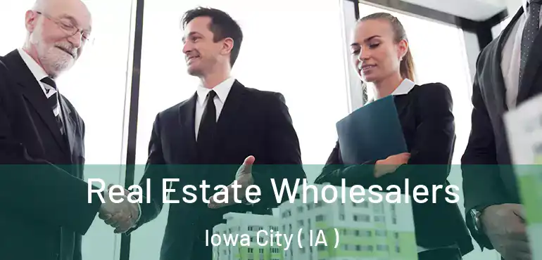 Real Estate Wholesalers Iowa City ( IA )