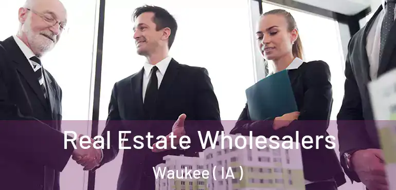  Real Estate Wholesalers Waukee ( IA )