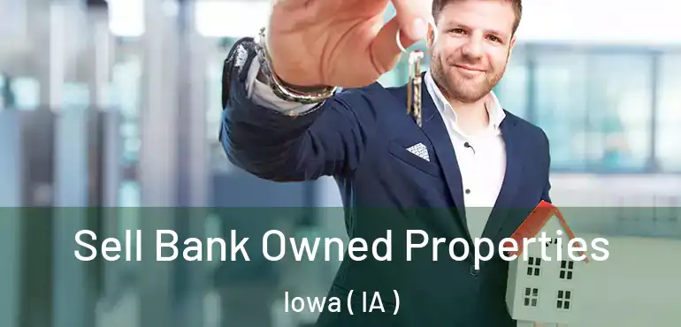  Sell Bank Owned Properties Iowa ( IA )