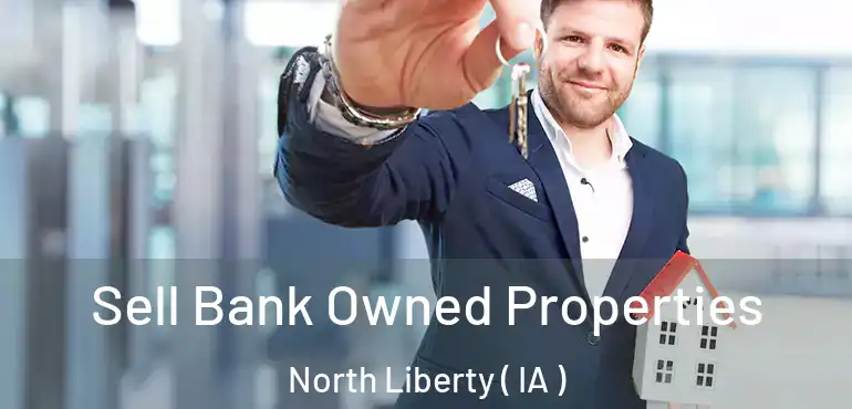  Sell Bank Owned Properties North Liberty ( IA )