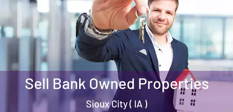  Sell Bank Owned Properties Sioux City ( IA )