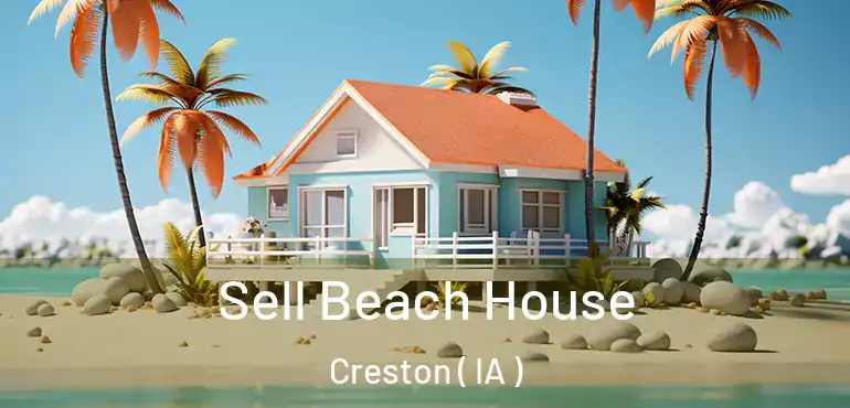  Sell Beach House Creston ( IA )