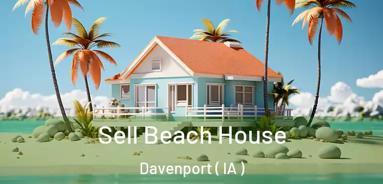  Sell Beach House Davenport ( IA )