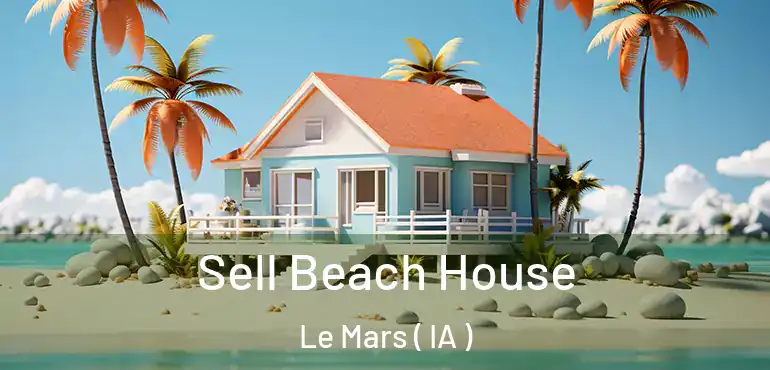  Sell Beach House Le Mars ( IA )