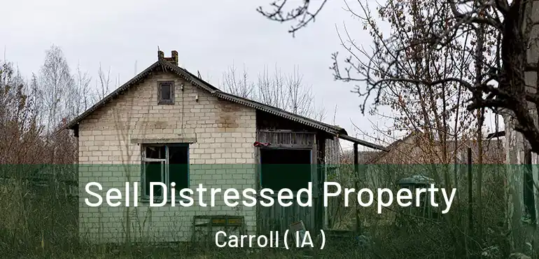  Sell Distressed Property Carroll ( IA )