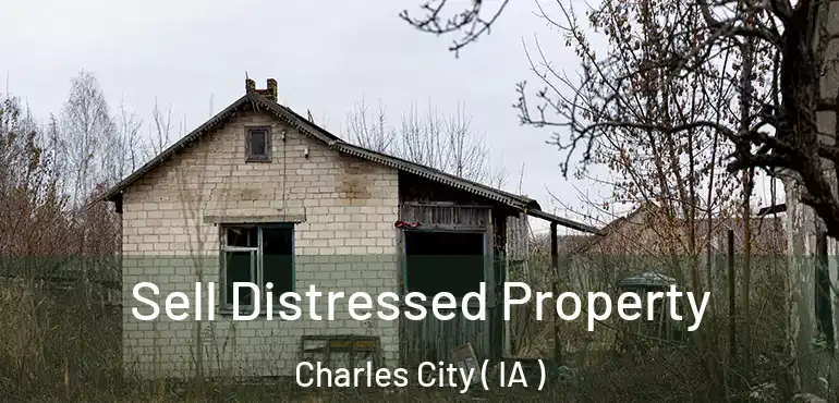  Sell Distressed Property Charles City ( IA )