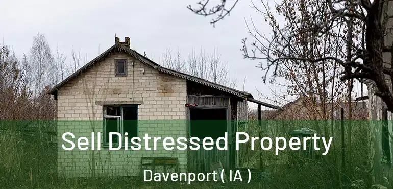  Sell Distressed Property Davenport ( IA )