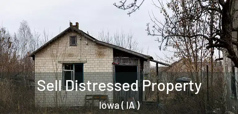  Sell Distressed Property Iowa ( IA )
