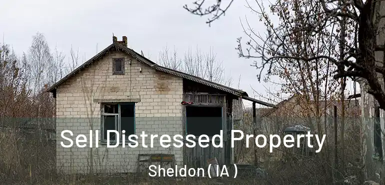  Sell Distressed Property Sheldon ( IA )