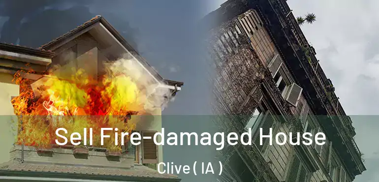  Sell Fire-damaged House Clive ( IA )