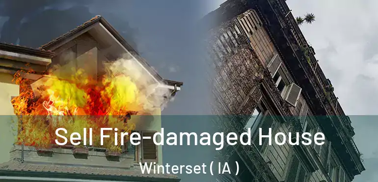  Sell Fire-damaged House Winterset ( IA )