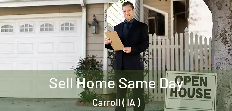  Sell Home Same Day Carroll ( IA )