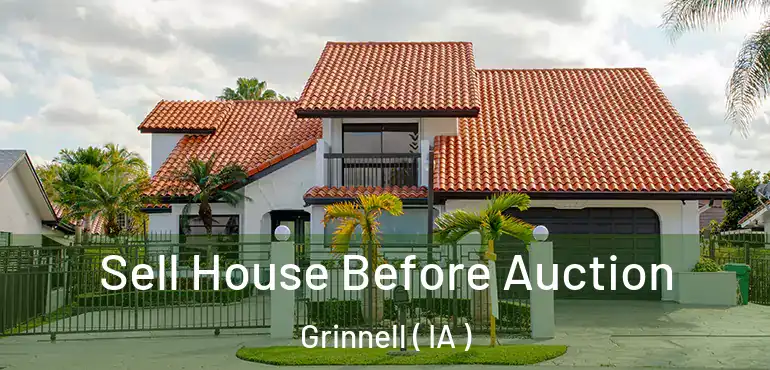  Sell House Before Auction Grinnell ( IA )
