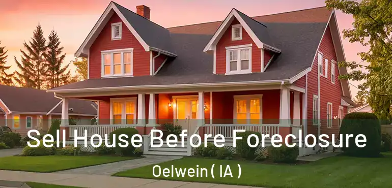  Sell House Before Foreclosure Oelwein ( IA )