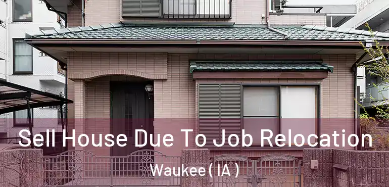  Sell House Due To Job Relocation Waukee ( IA )