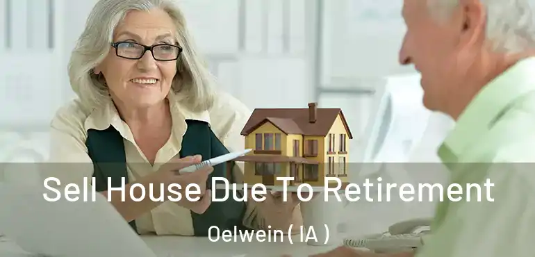  Sell House Due To Retirement Oelwein ( IA )