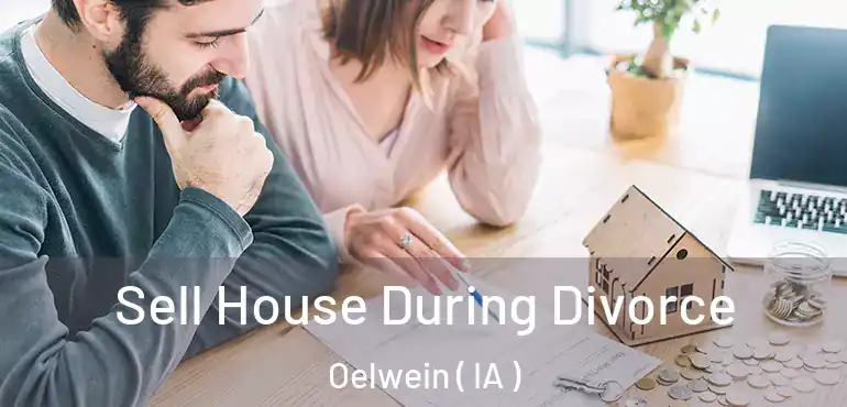  Sell House During Divorce Oelwein ( IA )