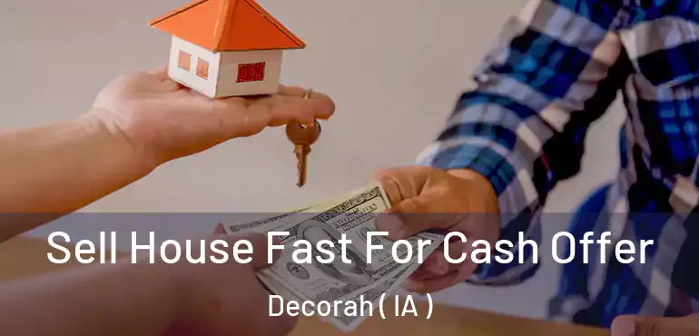  Sell House Fast For Cash Offer Decorah ( IA )