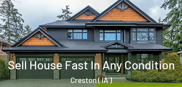  Sell House Fast In Any Condition Creston ( IA )