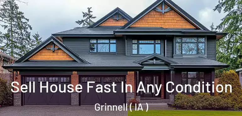  Sell House Fast In Any Condition Grinnell ( IA )