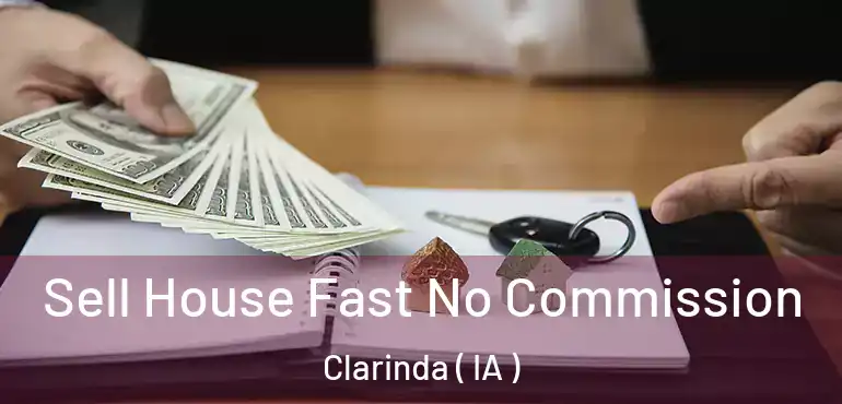  Sell House Fast No Commission Clarinda ( IA )