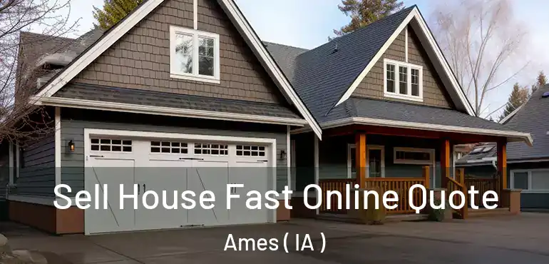  Sell House Fast Online Quote Ames ( IA )