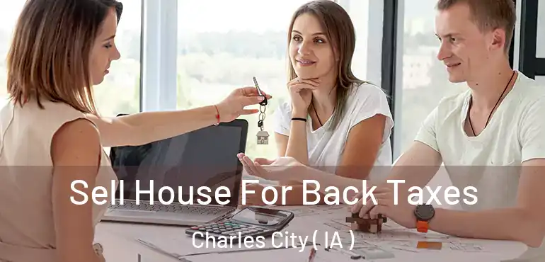  Sell House For Back Taxes Charles City ( IA )