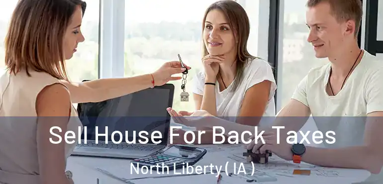  Sell House For Back Taxes North Liberty ( IA )