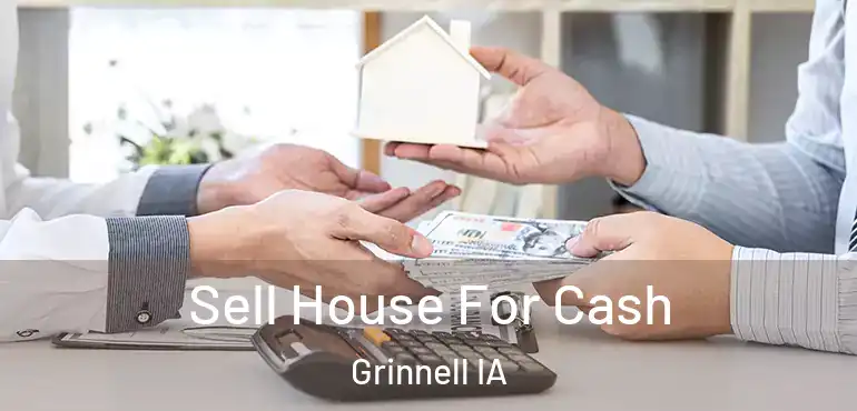  Sell House For Cash Grinnell IA
