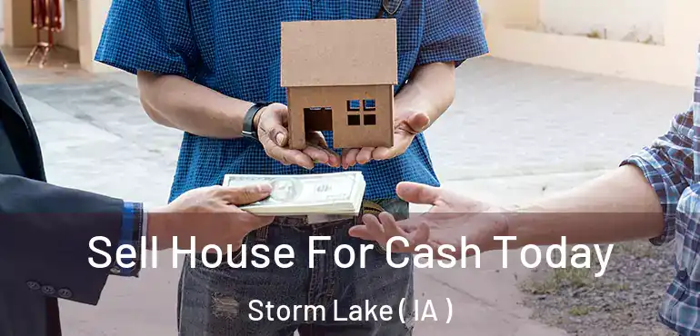  Sell House For Cash Today Storm Lake ( IA )