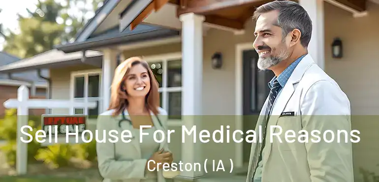  Sell House For Medical Reasons Creston ( IA )