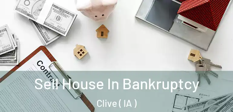  Sell House In Bankruptcy Clive ( IA )